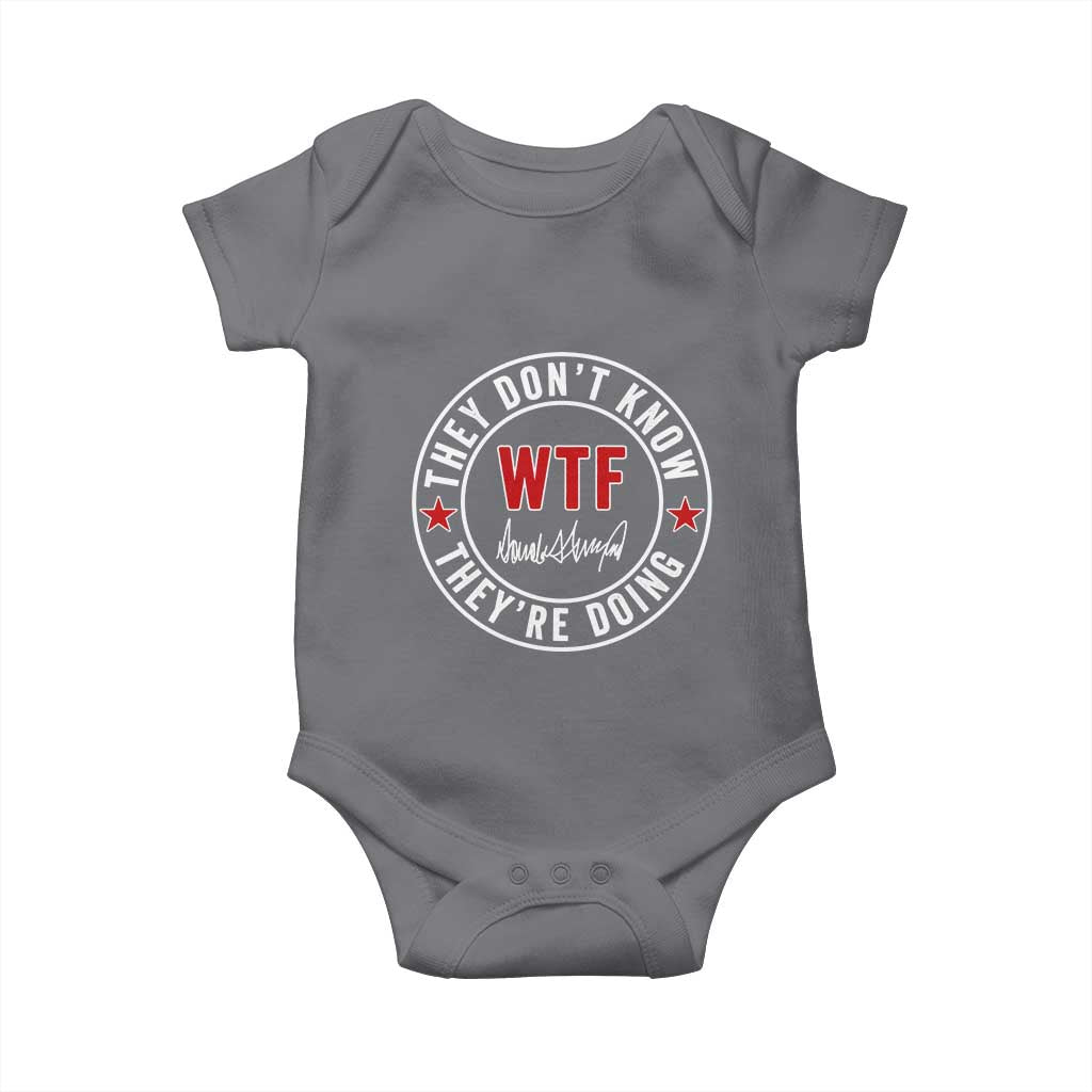 They Don’t Know WTF They’re Doing Baby Onesie Political Sarcasm - Wonder Print Shop