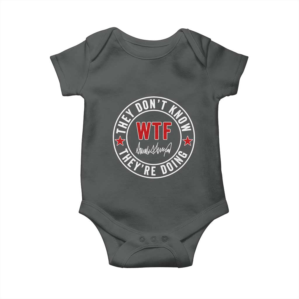 They Don’t Know WTF They’re Doing Baby Onesie Political Sarcasm - Wonder Print Shop