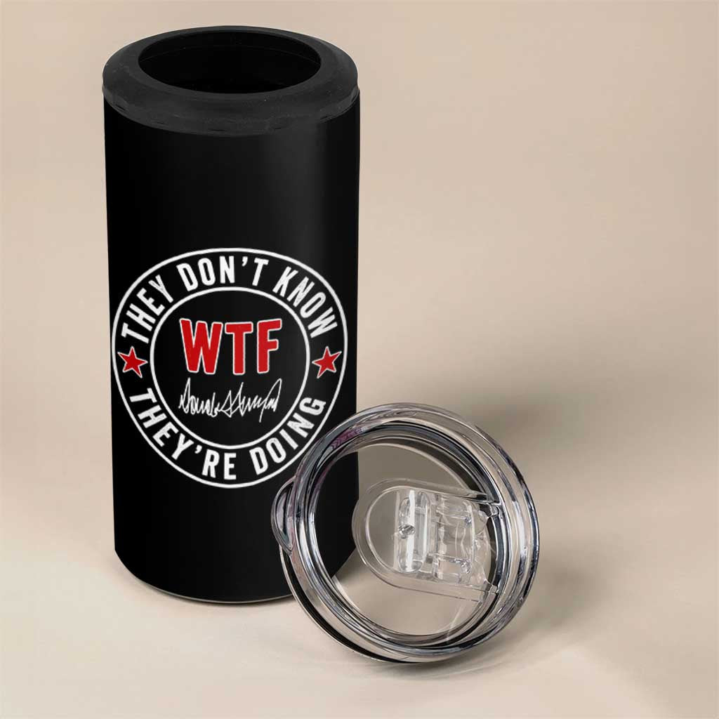 They Don’t Know WTF They’re Doing 4 in 1 Can Cooler Tumbler Political Sarcasm - Wonder Print Shop