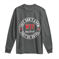 They Don’t Know WTF They’re Doing Long Sleeve Shirt Political Sarcasm - Wonder Print Shop