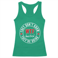 They Don’t Know WTF They’re Doing Racerback Tank Top Political Sarcasm - Wonder Print Shop