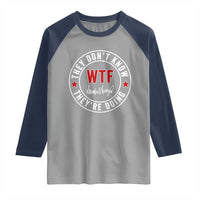 They Don’t Know WTF They’re Doing Raglan Shirt Political Sarcasm - Wonder Print Shop
