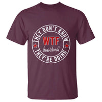 They Don’t Know WTF They’re Doing T Shirt Political Sarcasm - Wonder Print Shop