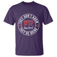 They Don’t Know WTF They’re Doing T Shirt Political Sarcasm - Wonder Print Shop