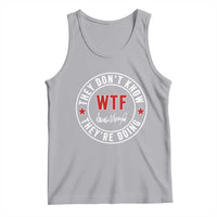 They Don’t Know WTF They’re Doing Tank Top Political Sarcasm - Wonder Print Shop
