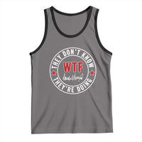 They Don’t Know WTF They’re Doing Tank Top Political Sarcasm - Wonder Print Shop