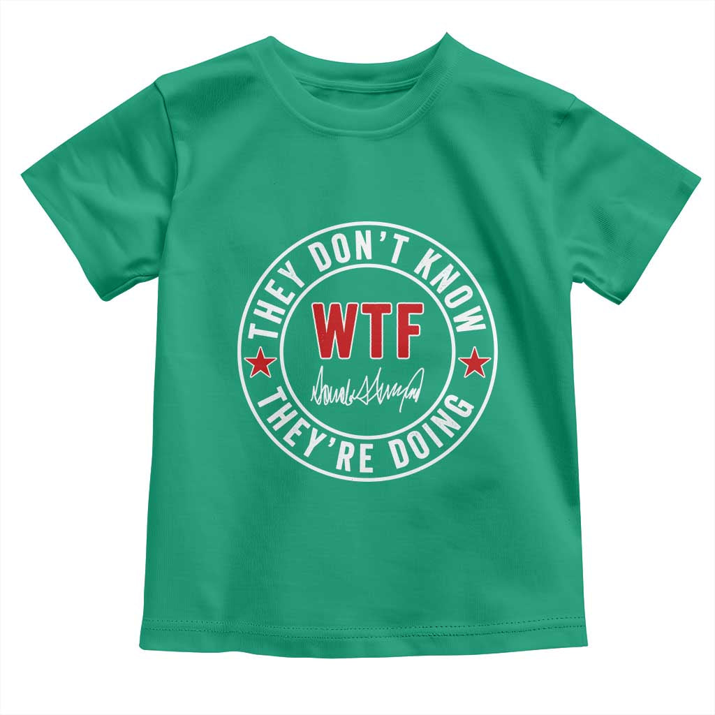 They Don’t Know WTF They’re Doing Toddler T Shirt Political Sarcasm - Wonder Print Shop