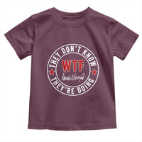 They Don’t Know WTF They’re Doing Toddler T Shirt Political Sarcasm - Wonder Print Shop