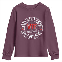 They Don’t Know WTF They’re Doing Youth Sweatshirt Political Sarcasm - Wonder Print Shop