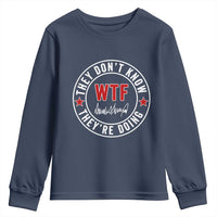 They Don’t Know WTF They’re Doing Youth Sweatshirt Political Sarcasm - Wonder Print Shop