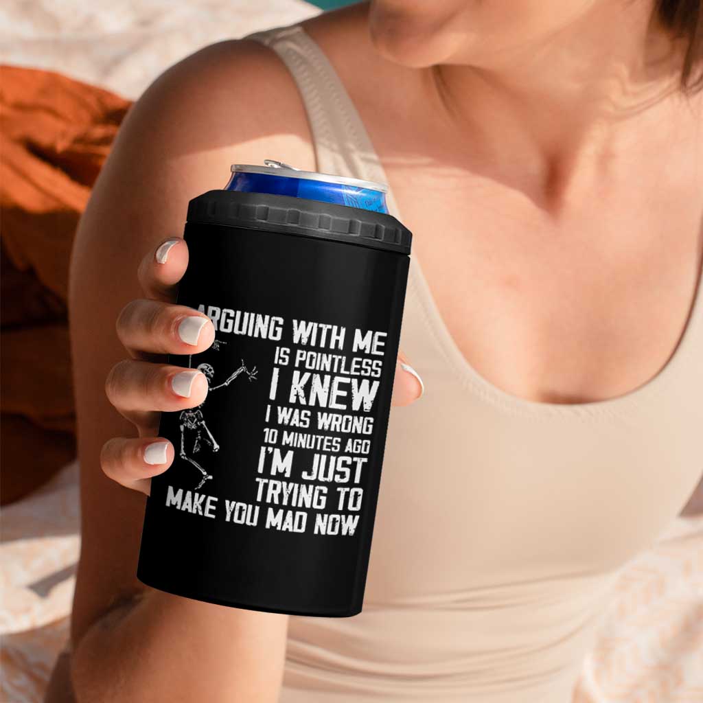 Funny Skeleton Sarcastic 4 in 1 Can Cooler Tumbler Arguing With Me Is Pointless Smartmouths - Wonder Print Shop