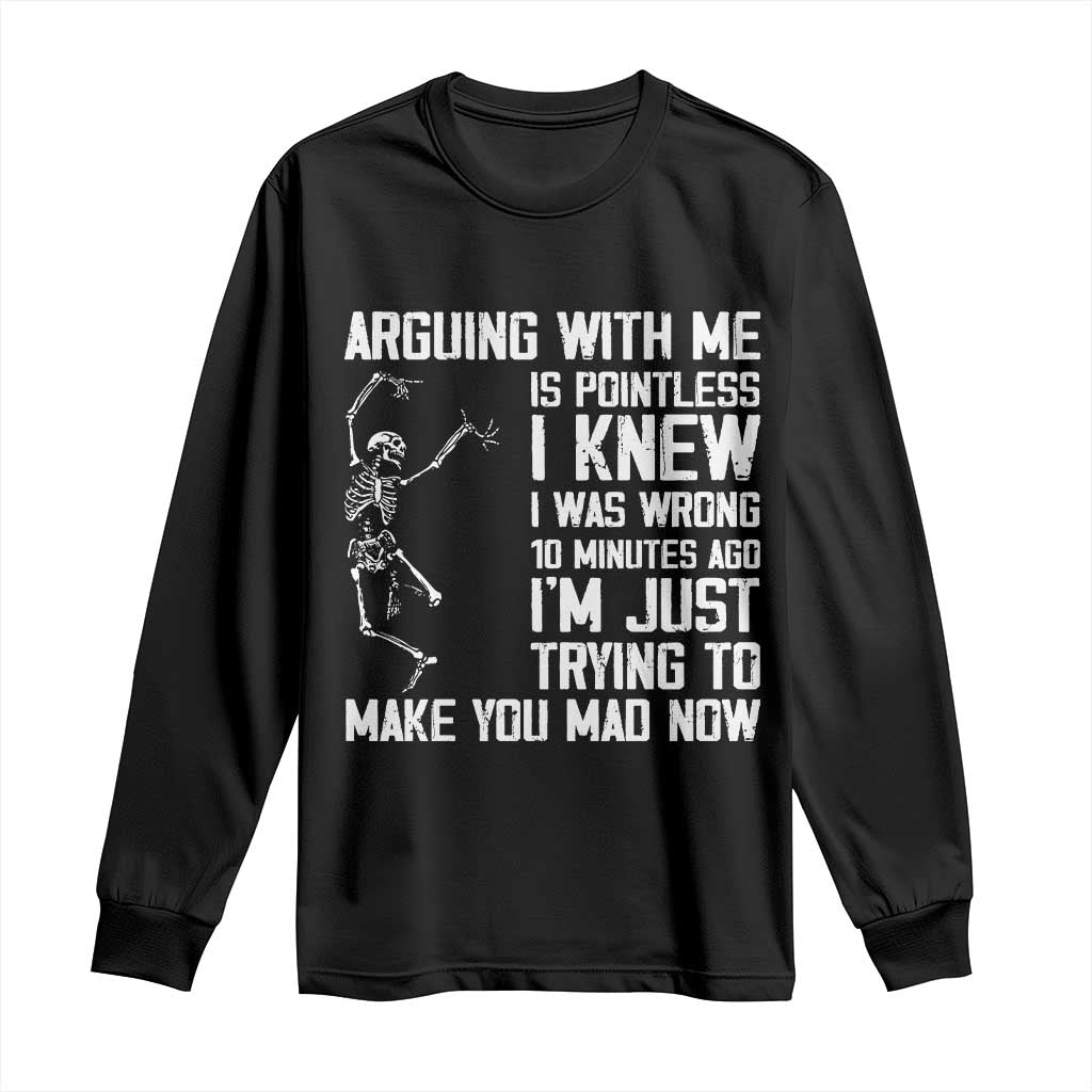 Funny Skeleton Sarcastic Long Sleeve Shirt Arguing With Me Is Pointless Smartmouths - Wonder Print Shop