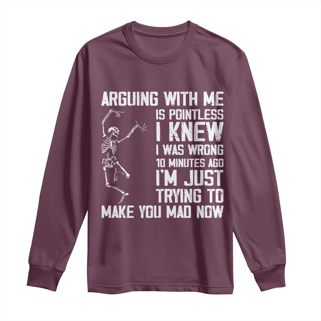 Funny Skeleton Sarcastic Long Sleeve Shirt Arguing With Me Is Pointless Smartmouths - Wonder Print Shop