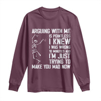 Funny Skeleton Sarcastic Long Sleeve Shirt Arguing With Me Is Pointless Smartmouths - Wonder Print Shop