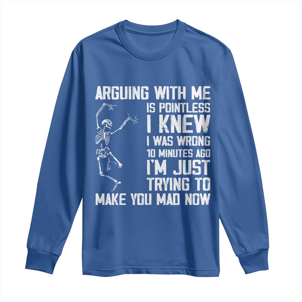 Funny Skeleton Sarcastic Long Sleeve Shirt Arguing With Me Is Pointless Smartmouths - Wonder Print Shop