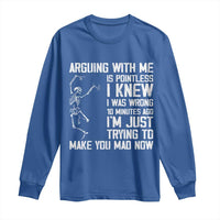 Funny Skeleton Sarcastic Long Sleeve Shirt Arguing With Me Is Pointless Smartmouths - Wonder Print Shop