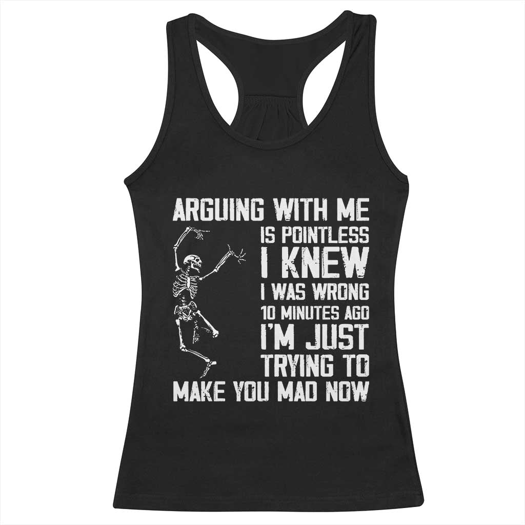 Funny Skeleton Sarcastic Racerback Tank Top Arguing With Me Is Pointless Smartmouths - Wonder Print Shop