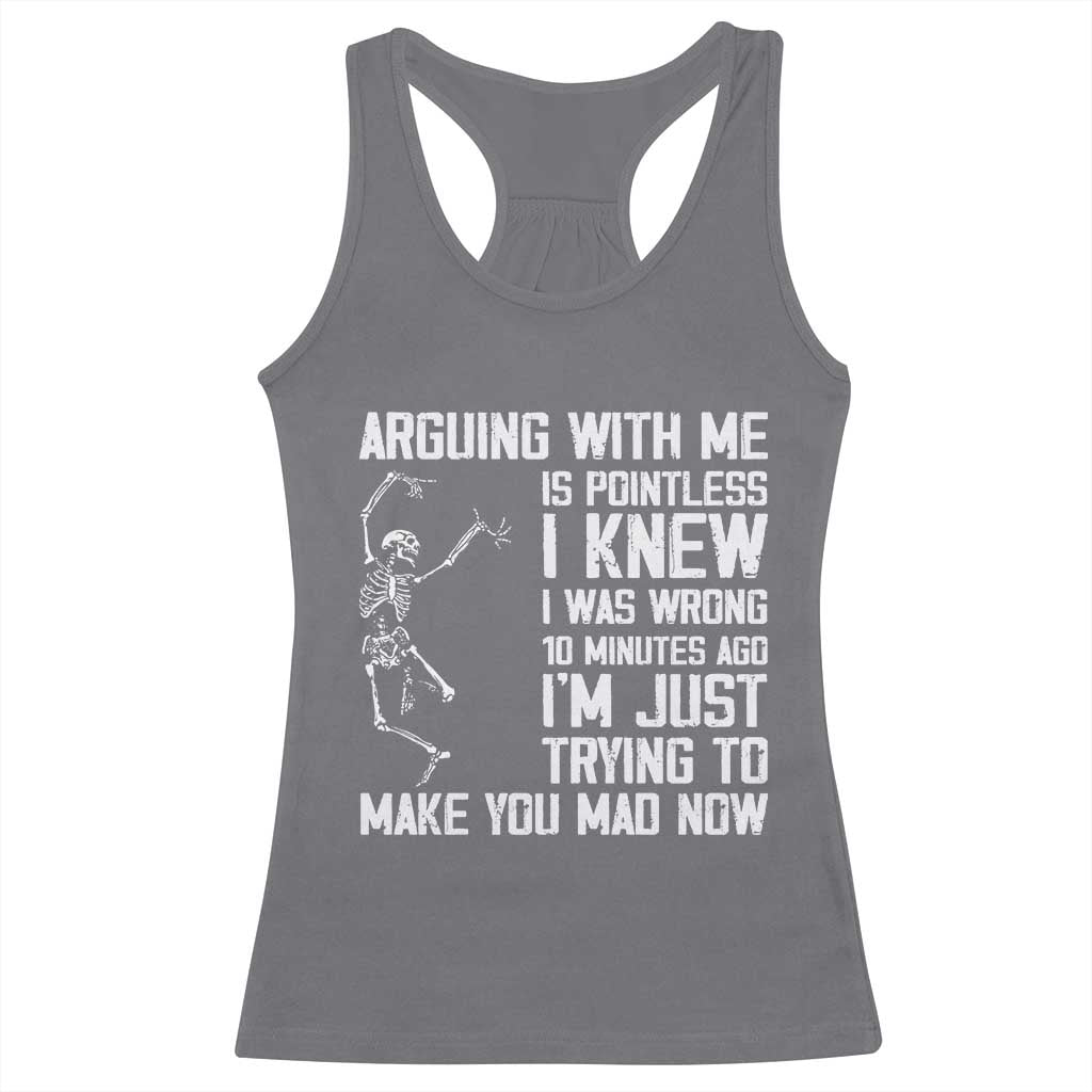 Funny Skeleton Sarcastic Racerback Tank Top Arguing With Me Is Pointless Smartmouths - Wonder Print Shop
