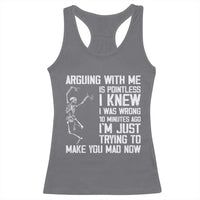 Funny Skeleton Sarcastic Racerback Tank Top Arguing With Me Is Pointless Smartmouths - Wonder Print Shop