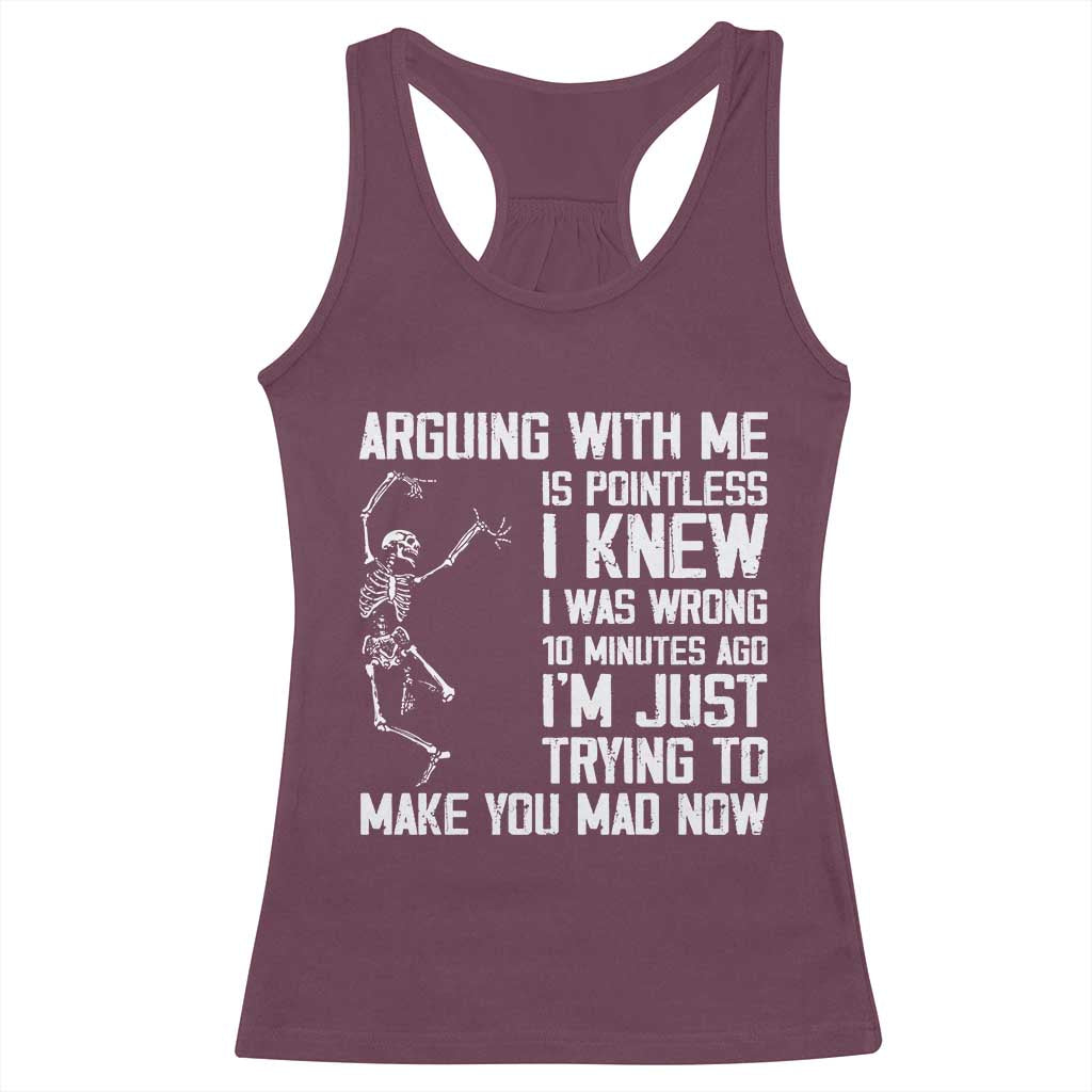 Funny Skeleton Sarcastic Racerback Tank Top Arguing With Me Is Pointless Smartmouths - Wonder Print Shop