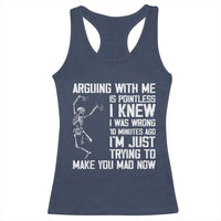 Funny Skeleton Sarcastic Racerback Tank Top Arguing With Me Is Pointless Smartmouths - Wonder Print Shop