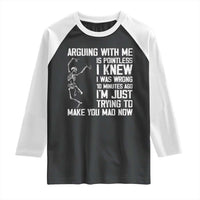 Funny Skeleton Sarcastic Raglan Shirt Arguing With Me Is Pointless Smartmouths - Wonder Print Shop