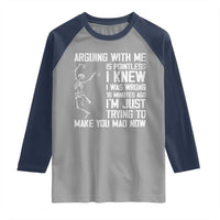 Funny Skeleton Sarcastic Raglan Shirt Arguing With Me Is Pointless Smartmouths - Wonder Print Shop