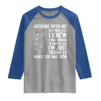 Funny Skeleton Sarcastic Raglan Shirt Arguing With Me Is Pointless Smartmouths - Wonder Print Shop