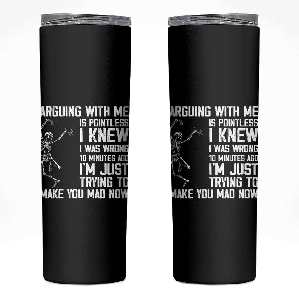 Funny Skeleton Sarcastic Skinny Tumbler Arguing With Me Is Pointless Smartmouths - Wonder Print Shop