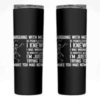 Funny Skeleton Sarcastic Skinny Tumbler Arguing With Me Is Pointless Smartmouths - Wonder Print Shop