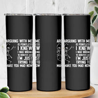 Funny Skeleton Sarcastic Skinny Tumbler Arguing With Me Is Pointless Smartmouths - Wonder Print Shop