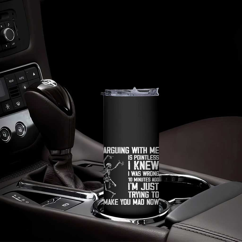 Funny Skeleton Sarcastic Skinny Tumbler Arguing With Me Is Pointless Smartmouths - Wonder Print Shop