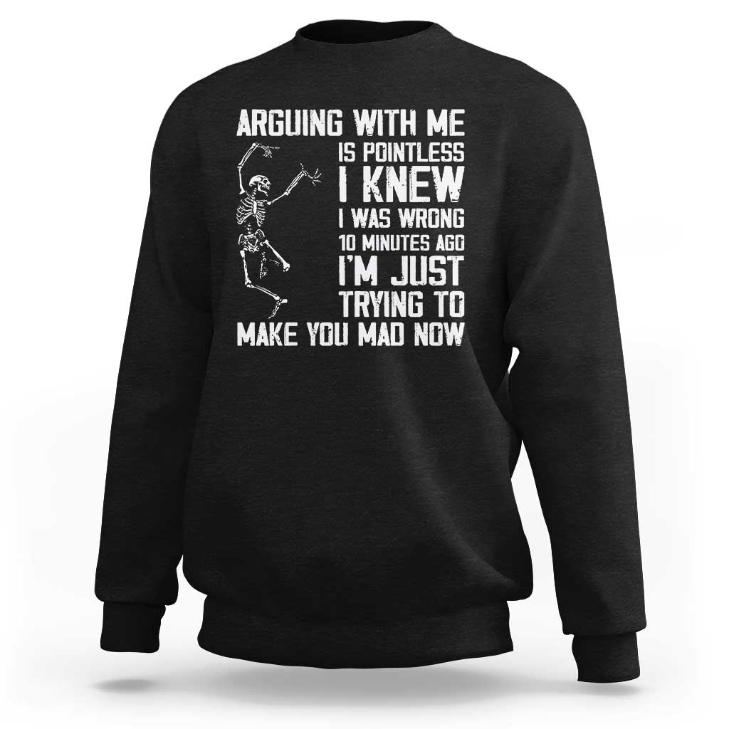 Funny Skeleton Sarcastic Sweatshirt Arguing With Me Is Pointless Smartmouths - Wonder Print Shop