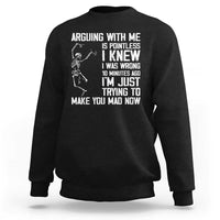 Funny Skeleton Sarcastic Sweatshirt Arguing With Me Is Pointless Smartmouths - Wonder Print Shop