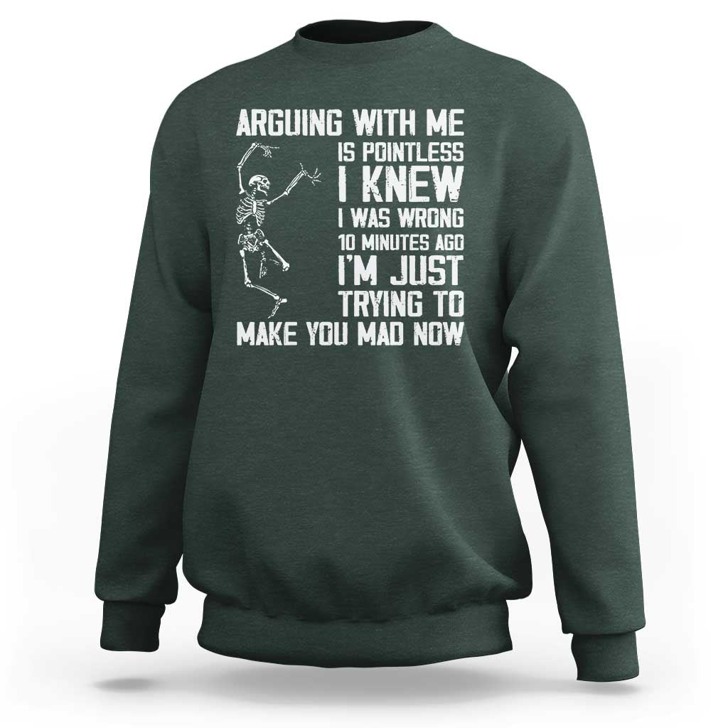 Funny Skeleton Sarcastic Sweatshirt Arguing With Me Is Pointless Smartmouths - Wonder Print Shop
