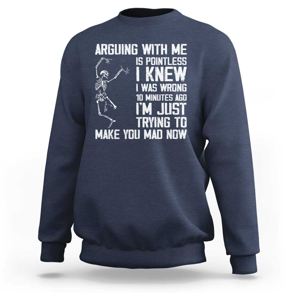 Funny Skeleton Sarcastic Sweatshirt Arguing With Me Is Pointless Smartmouths - Wonder Print Shop
