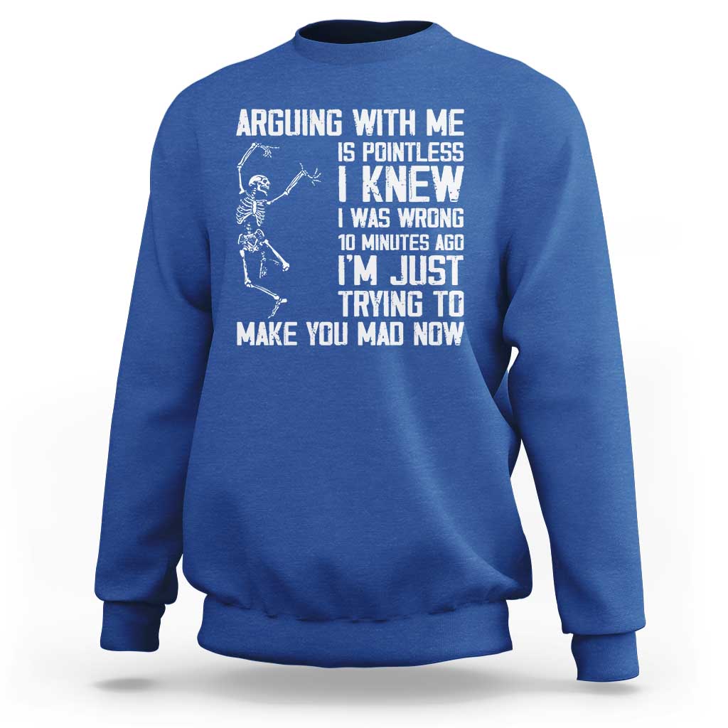 Funny Skeleton Sarcastic Sweatshirt Arguing With Me Is Pointless Smartmouths - Wonder Print Shop