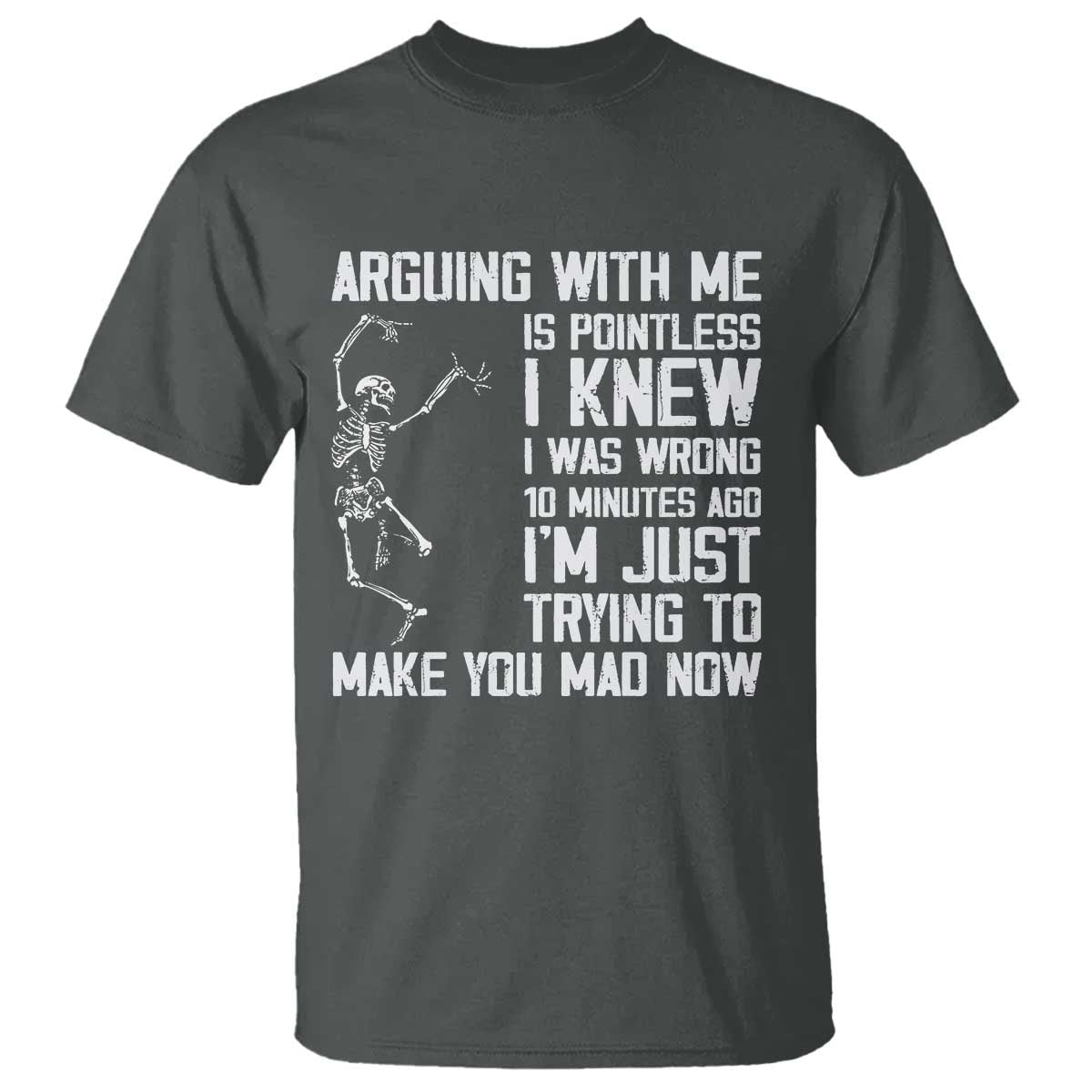 Funny Skeleton Sarcastic T Shirt Arguing With Me Is Pointless Smartmouths - Wonder Print Shop