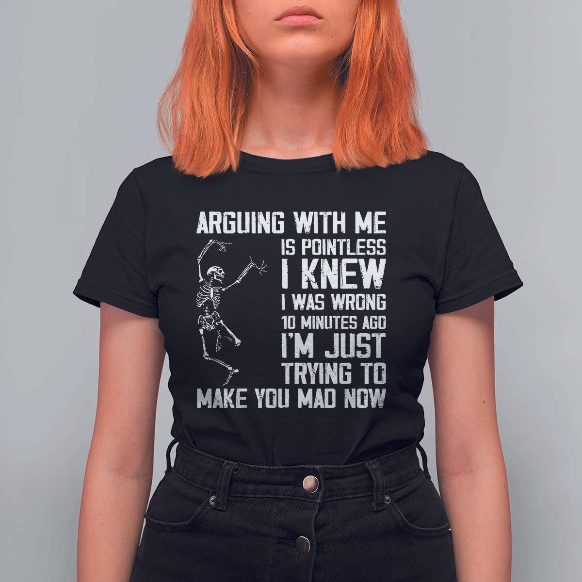 Funny Skeleton Sarcastic T Shirt For Women Arguing With Me Is Pointless Smartmouths - Wonder Print Shop