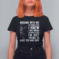 Funny Skeleton Sarcastic T Shirt For Women Arguing With Me Is Pointless Smartmouths - Wonder Print Shop