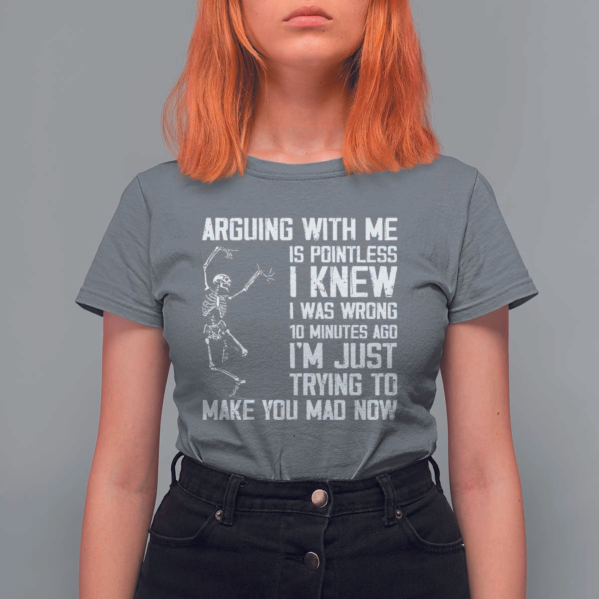 Funny Skeleton Sarcastic T Shirt For Women Arguing With Me Is Pointless Smartmouths - Wonder Print Shop