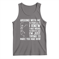 Funny Skeleton Sarcastic Tank Top Arguing With Me Is Pointless Smartmouths - Wonder Print Shop