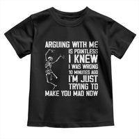 Funny Skeleton Sarcastic Toddler T Shirt Arguing With Me Is Pointless Smartmouths - Wonder Print Shop