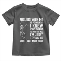 Funny Skeleton Sarcastic Toddler T Shirt Arguing With Me Is Pointless Smartmouths - Wonder Print Shop