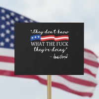 They Dont Know WTF They Are Doing Protest Sign Red White Blue - Wonder Print Shop