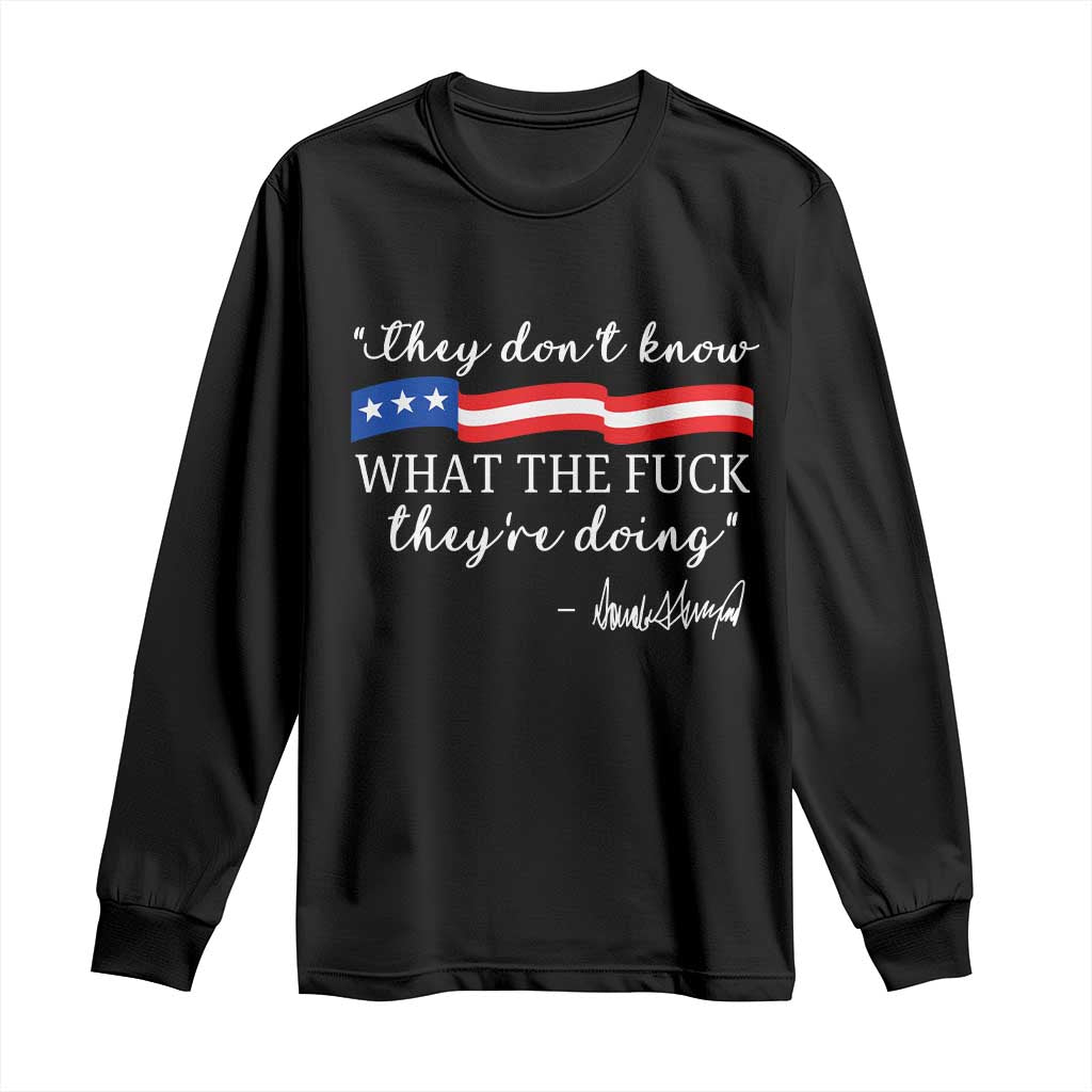 They Dont Know WTF They Are Doing Long Sleeve Shirt Red White Blue - Wonder Print Shop