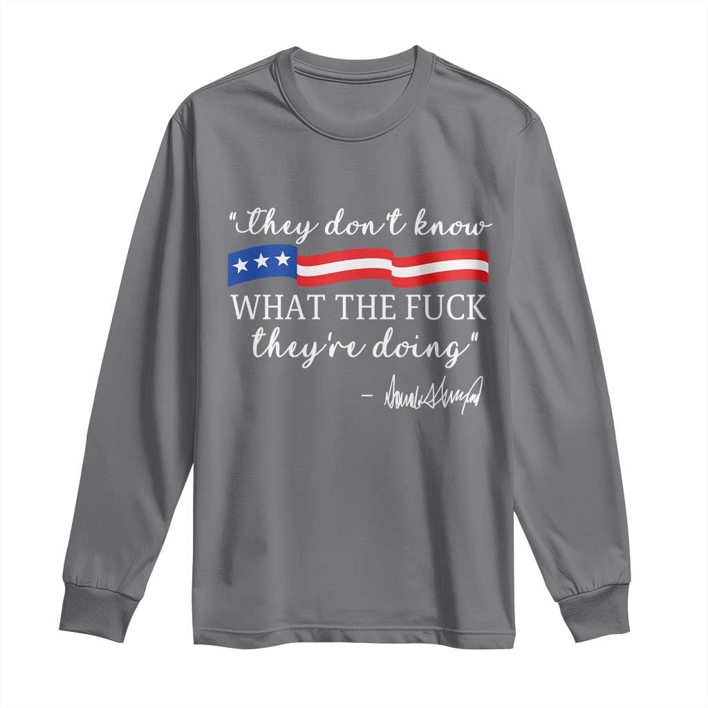 They Dont Know WTF They Are Doing Long Sleeve Shirt Red White Blue - Wonder Print Shop