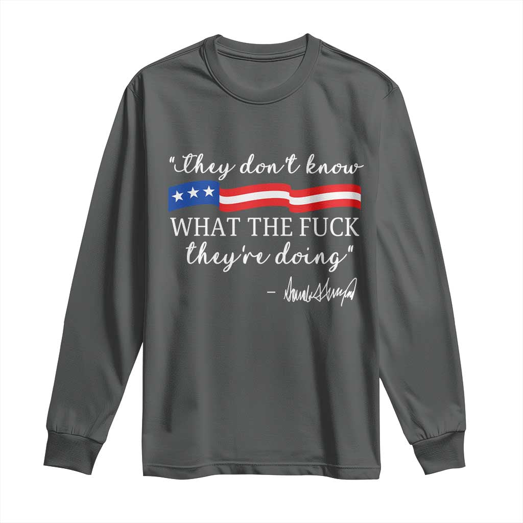 They Dont Know WTF They Are Doing Long Sleeve Shirt Red White Blue - Wonder Print Shop