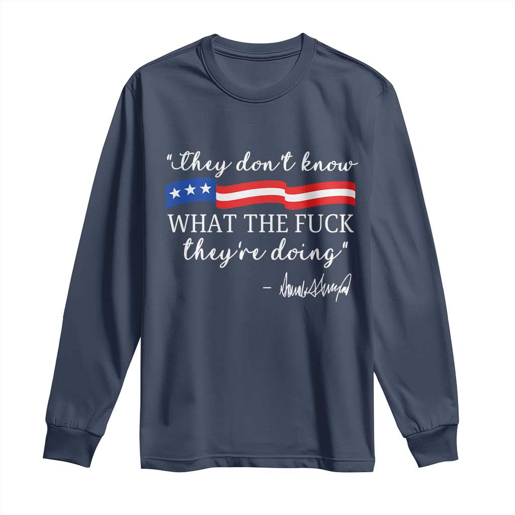 They Dont Know WTF They Are Doing Long Sleeve Shirt Red White Blue - Wonder Print Shop