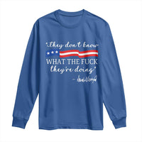 They Dont Know WTF They Are Doing Long Sleeve Shirt Red White Blue - Wonder Print Shop
